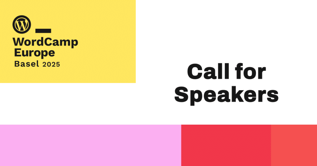 WordCamp Europe Basel 2025 – Call for Speakers